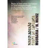 Livro Fisico Modes Of Inter ethnic Coexistence In Three Neighbourhoods In The Lisbon Metropolitan Areasa Comparat