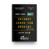 Livro Físico Robótica Educacional Criando Jogos Com Arduino