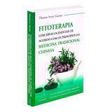 Livro Fitoterapia Por Thomas Avery Garran 1 Edição Com Ervas Ocidentais De Acordo Com Os Princípios Da Medicina Tradicional Chinesa 2013 Português Editora Pensamento