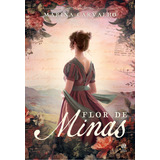 Livro Flor De Minas De Marina Carvalho Capa Mole Edição 1 Em Português 2024 Editorial Astral Cultural