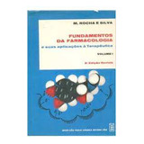 Livro Fundamentos Da Farmacologia E Suas Aplicações À Terapêutica Volume 1 Maurício Rocha E Silva Hanna Rothschild E Outros 1976 