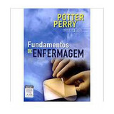 Livro Fundamentos De Enfermagem tradução Da 7 Ediçao Patricia A Potter E Outros 2009 