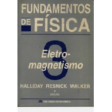 Livro Fundamentos De Física 3 Eletromagnetismo David Halliday E Outros 1996 