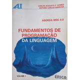 Livro Fundamentos De Programação Da Linguagem Volume 1 Carlos Augusto P Gomes Antonio Carlos Barbosa 1991 
