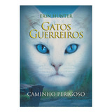 Livro Gatos Guerreiros Caminho Perigoso Volume 5 Da Coleção De Gatos Guerreiros Capa Mole Em Português Série Com 6 Volumes 