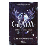 Livro Geada O Trono Da Rainha Seelie De C. N. Crawford Primeira Edição 2024 Editora Alta Books