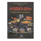 Livro Geografia Geral Espaço Natural E Socioeconômico Marcos De Amorim Coelho E Lygia Terra 2001 
