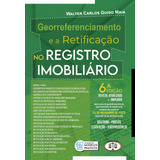 Livro Georreferenciamento E A Retificação No Registro Imobiliário 6 Ed 2024