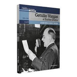Livro Getúlio Vargas E Eurico Dutra Estado Novo Eleição E Suicídio coleção Folha A República Brasileira 130 Anos Volume 1 Neto Lira 2019 