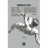 Livro Goethe E Barrabás As Más Escolhas Que Fazemos Na V 