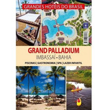 Livro Grandes Hotéis Do Brasil - Grand Palladium Imbassaí