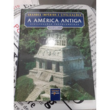 Livro Grandes Impérios E Civilizações A América Antiga Vol 1