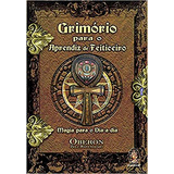 Livro Grimório Para O Aprendiz De Feiticeiro Magia Para O Dia A Dia Oberon Zell Ravenheart