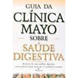 Livro Guia Da Clínica Mayo Sobre Saúde Digestiva - John E. King [2003]