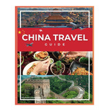 Livro Guia De Viagem Da China 2024 Tudo O Que Você Precisa