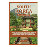 Livro Guia De Viagem Da Coreia Do Sul 2024 Descubra O Cora