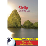 Livro Guia De Viagem Da Sicília Diversão Ao Sol O Que Fa