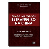 Livro Guia Do Empreendedor Estrangeiro Na China