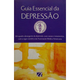 Livro Guia Essencial Da Depressão: Um Quadro Abrangente Da Depressão, Suas Causas E Tratamentos, Com Rigor Científico Da Assoc - Sem Autor [2002]