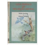 Livro Guia Prático Da Projeção Astral