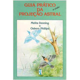 Livro Guia Prático De Projeção Astral