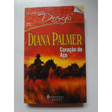 Livro Harlequin Desejo Coração De Aço Diana Palmer Ed 71