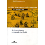 Livro Hgcb - Vol. 1 - A Época Colonial: Do Descobrimento À E