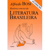 Livro História Concisa Da Literatura Brasileira De Alfredo Bosi Edição 52 Capa Mole 2015 Em Português Editora Pensamento Cultrix