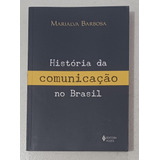 Livro História Da Comunicação No Brasil Marialva Barbosa