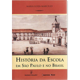 Livro História Da Escola Em São Paulo E No Brasil Maria Luiza Marcílio 2005 