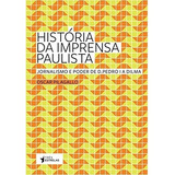 Livro História Da Imprensa Paulista De Oscar Pilagallo Editora Tres Estrelas Em Português