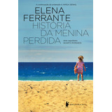 Livro História Da Menina Perdida Maturidade Velhice De Ferrante Elena Editorial Editora Biblioteca Azul Capa Mole Em Português 2017