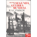 Livro História Da Segunda Guerra Mundial De R A C Parker Editora Edições 70 Capa Mole Em Português 2021