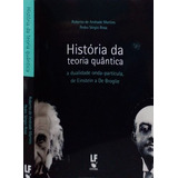 Livro História Da Teoria Quântica A Dualidade Onda partícula De Einstein A De Broglie Martins Roberto De Andrade Rosa Pedro Ségio 2014 