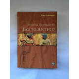 Livro História Ilustrada Do Egito Antigo Paul Johnson I483