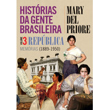 Livro Histórias Da Gente Brasileira República Memórias