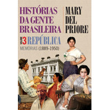 Livro Histórias Da Gente Brasileira República Memórias