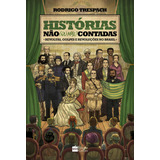 Livro Histórias Não ou Mal Contadas Revoltas Golpes E Revoluções No Brasil De Trespach Rodrigo Capa Mole Em Português 2016 Editora Harpercollins Brasil