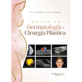 Livro Imagem Em Dermatologia E Cirurgia Plastica 1 Edição 2023
