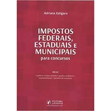 Livro Impostos Federais Estaduais E Municipais Para Concursos Adriana Estigara 2016 