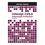 Livro Indesign Cs5 5 Diagramação Profissional Nível Bá 