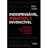 Livro Indispensável Imbatível E Invencível