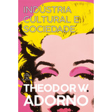 Livro Indústria Cultural E Sociedade De Theodor W Adorno Capa Mole Em Português 2021 Editorial Editora Paz E Terra Ltda 