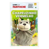 Livro Infantil C/ Fantoche Lobo: Chapeuzinho Vermelho - Interativo E Sensorial - Desenvolve Expressão Oral Montessori Lúdico - Editora Todolivro