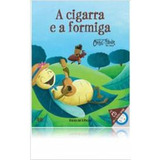 Livro Infanto Juvenis A Cigarra E A Formiga Coleção Folha Contos E Fábulas Para Crianças Volume 10 Não Inclui Cd De Folha De São Paulo Pela Folha De São Paulo 2014