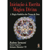 Livro Iniciação A Escrita Magica Divina Magia Tronos Deus