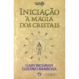 Livro Iniciação À Magia Dos Cristais Richman Gary 1995 