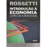 Livro Introdução Á Economia Livro De Exercícios Rossetti 1988 