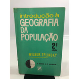 Livro Introdução À Geografia Da População 2 Edição Wilbur Zelinsky M473