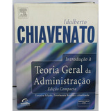 Livro Introdução À Teoria Geral Da Administração Edição Compacta Idalberto Chiavenato Elsevier Campus